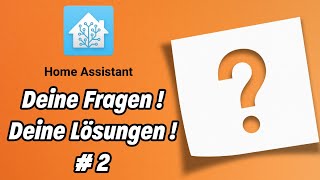 Home Assistant: Deine Fragen, Deine Lösungen, Teil 2