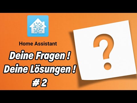 Home Assistant: Deine Fragen, Deine Lösungen, Teil 2